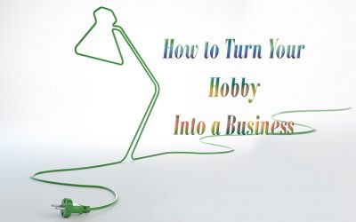 How to Turn Your Hobby Into a Business
